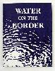 Water on the Border